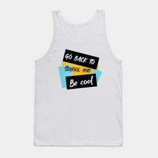 Go back to school and be cool Tank Top